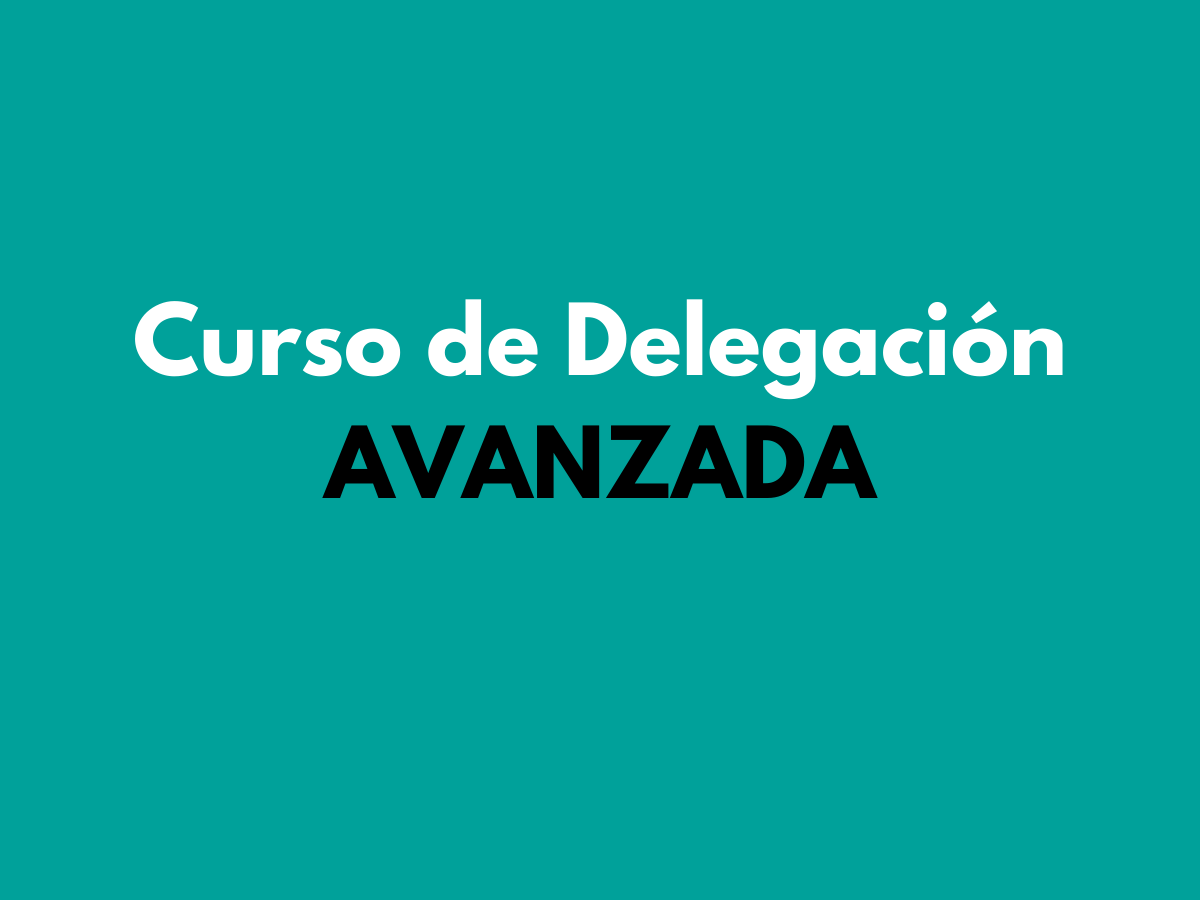Curso de Delegación AVANZADA